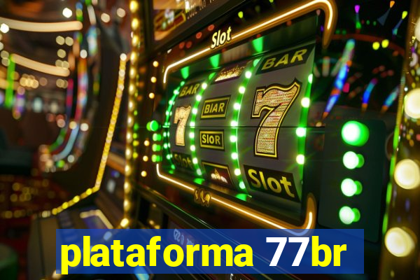 plataforma 77br